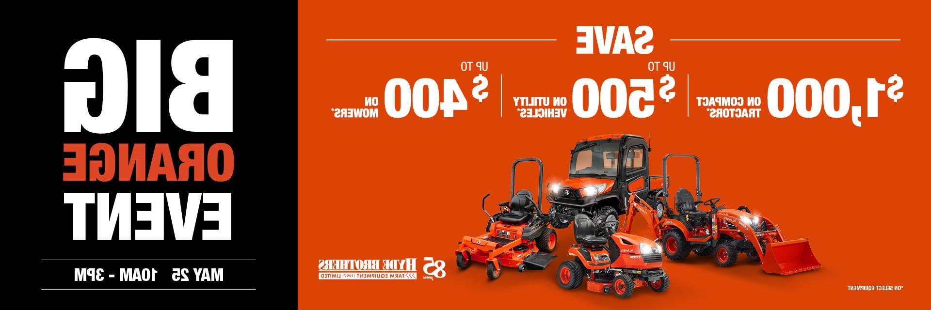 SAVE BIG DURING KUBOTA'S BIG ORANGE EVENT SALE - Join us on May 25, 2024.